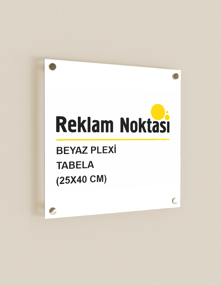 BEYAZ PLEXİ TABELA